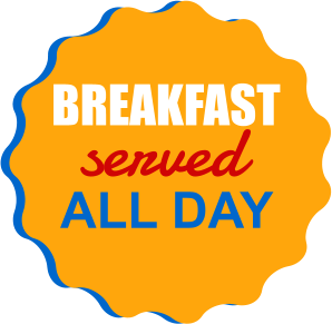 BREAKFAST served ALL DAY