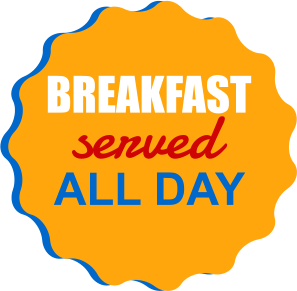 BREAKFAST served ALL DAY
